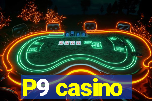 P9 casino